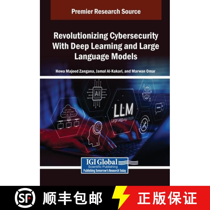 【2-3周达】Revolutionizing Cybersecurity With Deep Learning and Large Language Models [9798337332970]