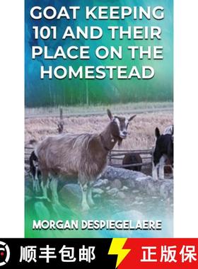 预订 Goat Keeping 101: And Their Place in the Homestead [9781964165714]