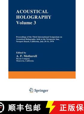 【3-4周达】Acoustical Holography: Volume 3 Proceedings of the Third International Symposium on Acoust... [9781461582120]
