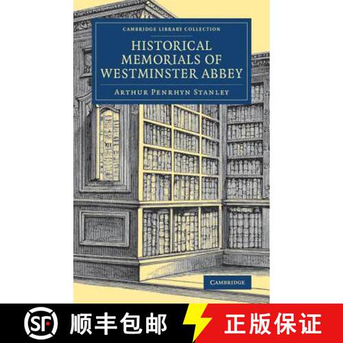 预订 Historical Memorials of Westminster Abbey: - Historical Memorials of Westminster Abbey [9781108080316]
