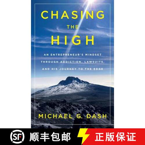 【3-4周达】Chasing the High: An Entrepreneur's Mindset Through Addiction, Lawsuits, and His Journey t... [9781544503479]
