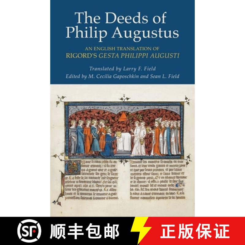 【3-4周达】The Deeds of Philip Augustus: An English Translation of Rigord's Gesta Philippi Augusti [9781501763144]