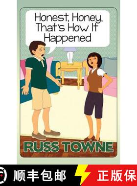 预订 Honest, Honey, That's How It Happened: Humorous and Heartwarming Stories and Insight into Marriage [9780692804230]