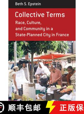 【3-4周达】Collective Terms: Race, Culture, and Community in a State-Planned City in France [9780857450845]