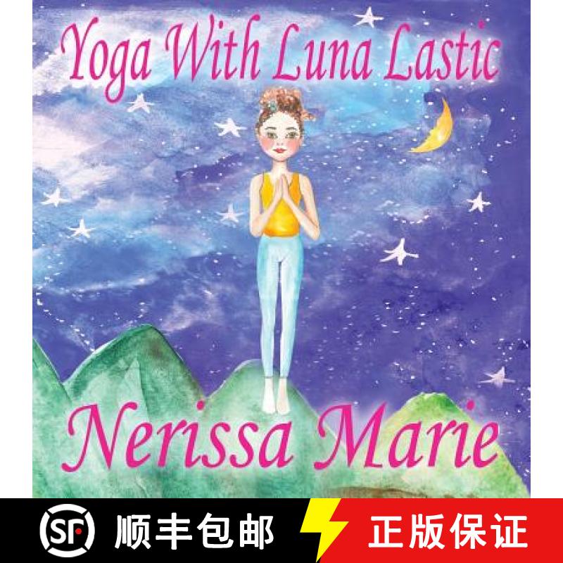 【3-4周达】Yoga With Luna Lastic (Inspirational Yoga For Kids, Toddler Books, Kids Books, Kindergarte... [9781925647679]