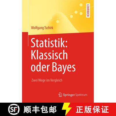 【3-4周达】Statistik: Klassisch oder Bayes : Zwei Wege im Vergleich [9783642543845]