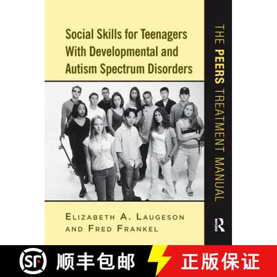 【3-4周达】Social Skills for Teenagers with Developmental and Autism Spectrum Disorders: The PEERS Tr... [9781138127128]