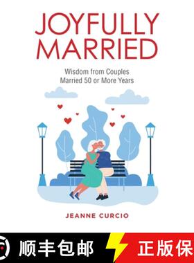 【3-4周达】Joyfully Married: Wisdom from Couples Married 50 or More Years [9781664272866]