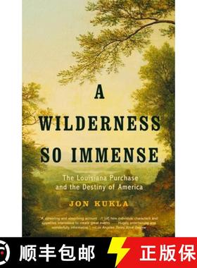 【3-4周达】A Wilderness So Immense: The Louisiana Purchase and the Destiny of America [9780375707612]