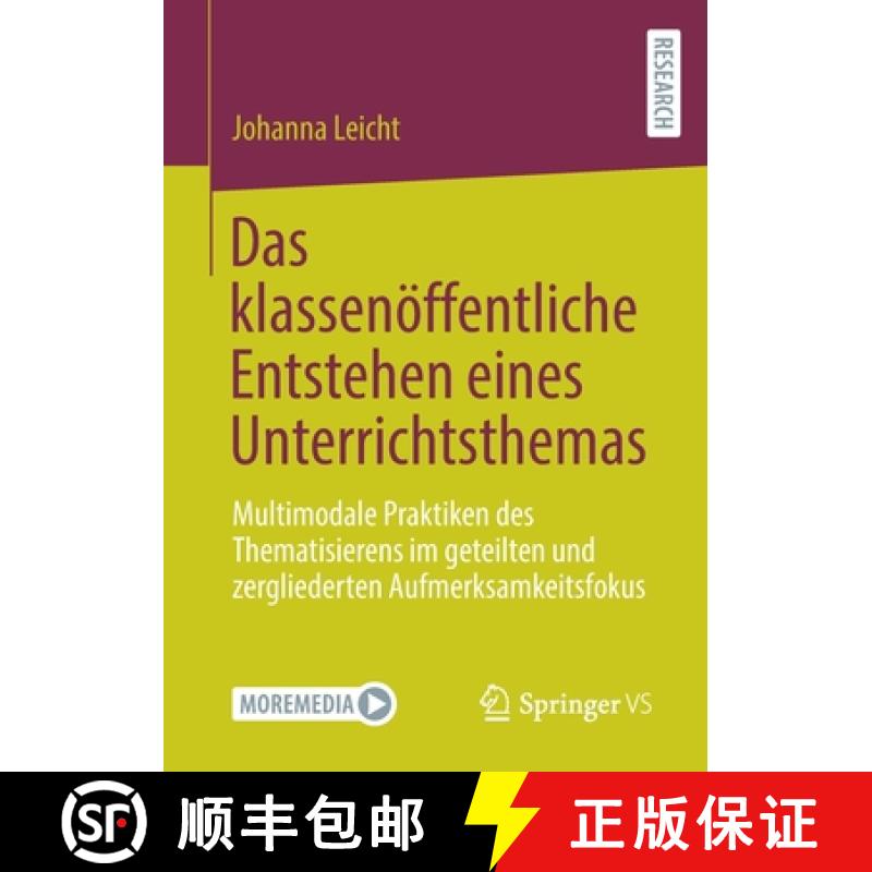 【3-4周达】Das Klassenoeffentliche Entstehen Eines Unterrichtsthemas: Multimodale Praktiken Des Thema... [9783658351588]