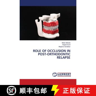 预订 ROLE OF OCCLUSION IN POST-ORTHODONTIC RELAPSE (Aufl.) [9786209879456]