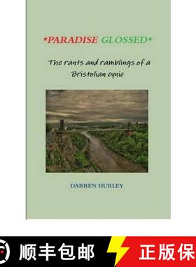 【3-4周达】Paradise Glossed - The rants and ramblings of a Bristolian cynic [9780956626301]
