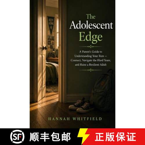 【3-4周达】The Adolescent Edge: A Parent's Guide to Understanding Your Teen - Connect, Navigate the H... [9798256217556]