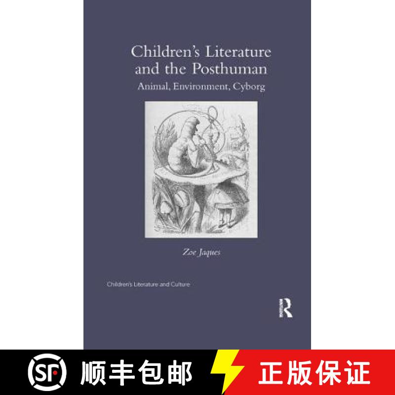 【3-4周达】Children's Literature and the Posthuman: Animal, Environment, Cyborg [9781138547827]
