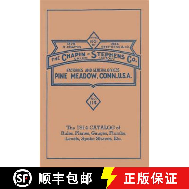 【3-4周达】Chapin-Stephens Tools 1914 Catalog of Rules, Planes, Gauges, Plumbs, Levels, Spoke Shaves,... [9780961808884]