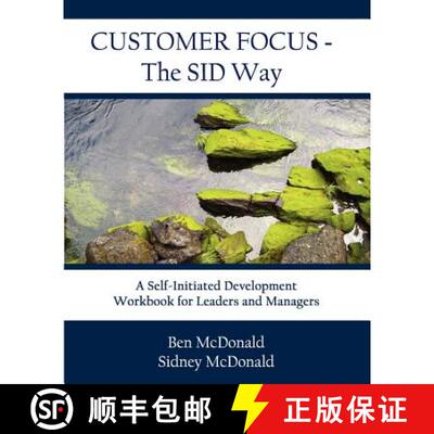 【3-4周达】Customer Focus - The SID Way: A Self-Initiated Development Workbook for Leaders and Managers [9780615440804]