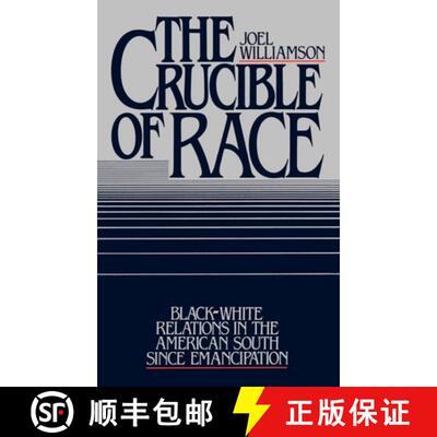 【3-4周达】The Crucible of Race: Black/White Relations in the American South since Emancipation [9780195033823]