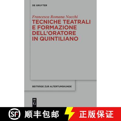 【3-4周达】精装 Tecniche teatrali e formazione dell'oratore in Quintiliano [9783110324464]