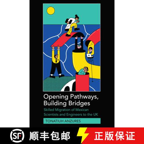 【3-4周达】精装 Opening Pathways, Building Bridges : Skilled Migration of Mexican Scientists and Engi... [9781433166013]