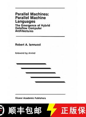 【3-4周达】Parallel Machines: Parallel Machine Languages : The Emergence of Hybrid Dataflow Computer ... [9780792391012]