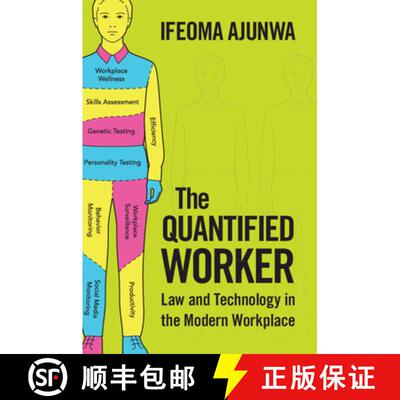【3-4周达】The Quantified Worker: Law and Technology in the Modern Workplace [9781316636954]