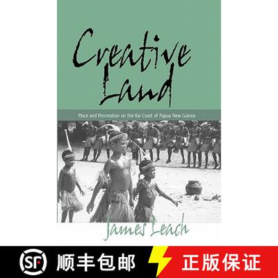 【3-4周达】Creative Land: Place and Procreation on the Rai Coast of Papua New Guinea [9781571816931]
