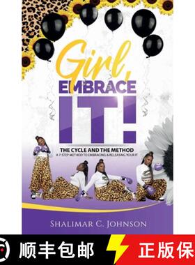 【3-4周达】Girl, Embrace It!: The Cycle And The Method; A 7-Step Method To Embracing & Releasing Your It [9781792374425]