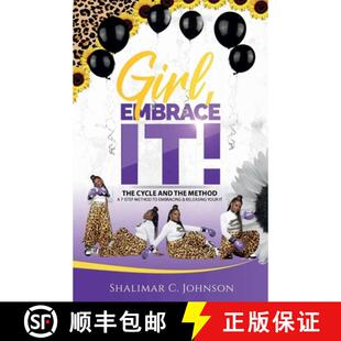 【3-4周达】Girl, Embrace It!: The Cycle And The Method; A 7-Step Method To Embracing & Releasing Your It [9781792374425]