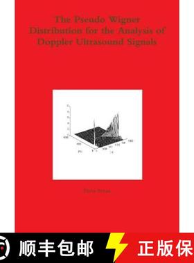 【3-4周达】The Pseudo Wigner Distribution for the Analysis of Doppler Ultrasound Signals [9781446779330]