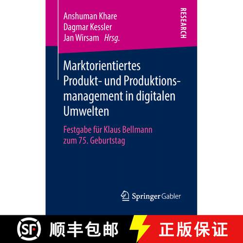 【3-4周达】Marktorientiertes Produkt- und Produktionsmanagement in digitalen Umwelten : Festgabe für... [9783658216368]