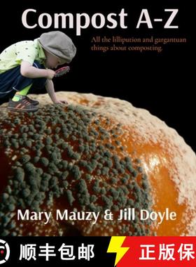 预订 Compost A-Z: All the lilliputian and gargantuan things about composting. [9798987801222]