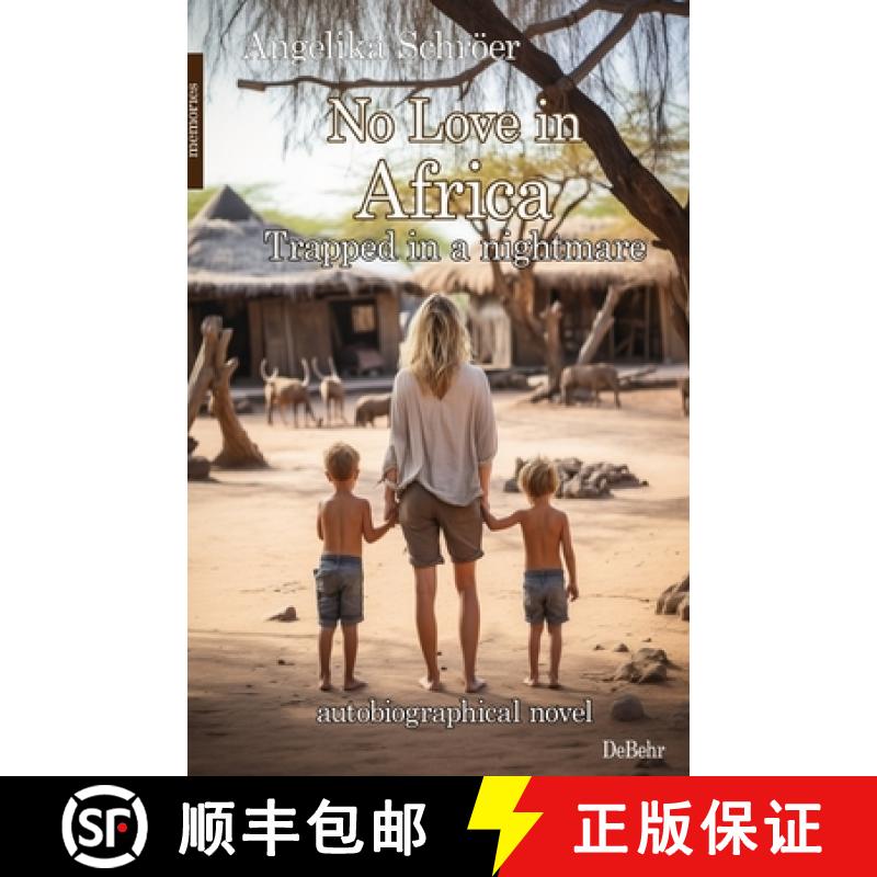 【2-3周达】No Love in Africa - Trapped in a nightmare - autobiographical novel - memories [9783987273391]