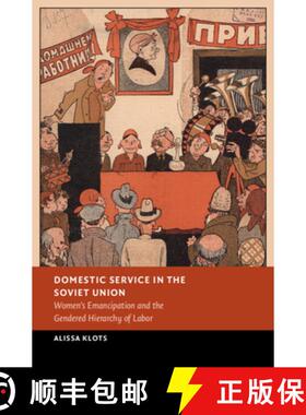 【3-4周达】Domestic Service in the Soviet Union: Women's Emancipation and the Gendered Hierarchy of L... [9781009467209]