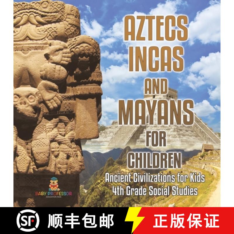 【3-4周达】Aztecs, Incas, and Mayans for Children | Ancient Civilizations for Kids | 4th Grade Childr... [9798869437006]