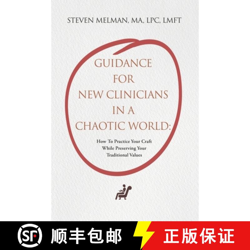 【2-3周达】Guidance For New Clinicians In A Chaotic World:: How To Practice Your Craft While Preservi... [9781662899461]