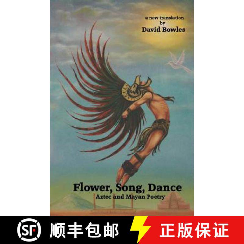预订 Flower, Song, Dance: Mayan and Aztec Poetry [9780985255282]