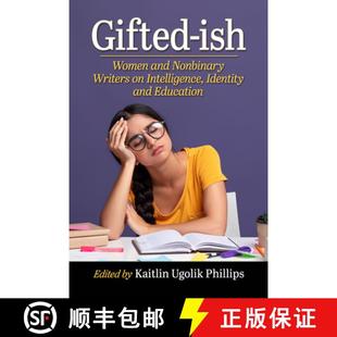 【3-4周达】Gifted-ish : Women and Nonbinary Writers on Intelligence, Identity and Education [9781476692425]