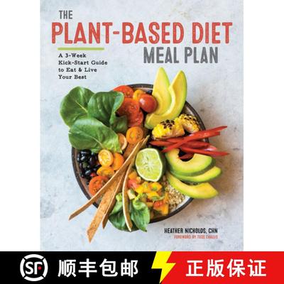 【3-4周达】The Plant-Based Diet Meal Plan: A 3-Week Kickstart Guide to Eat & Live Your Best [9781939754561]