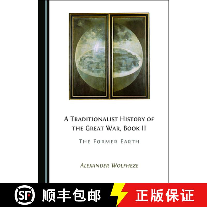 预订 A Traditionalist History of the Great War, Book II: The Former Earth [9781527564657]