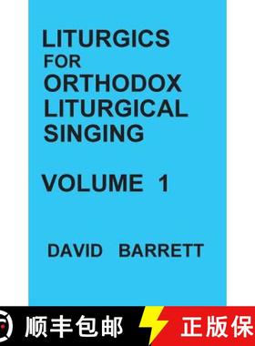 预订 Liturgics for Orthodox Liturgical Singing - Volume 1 [9780991590513]