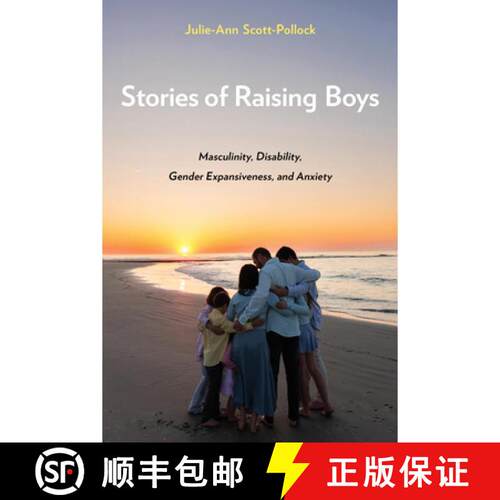【3-4周达】精装 Stories of Raising Boys – Masculinity, Disability, Gender Expansiveness, and Anxiety [9781439926109]