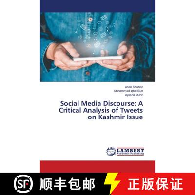 预订 Social Media Discourse: A Critical Analysis of Tweets on Kashmir Issue [9786203580310]