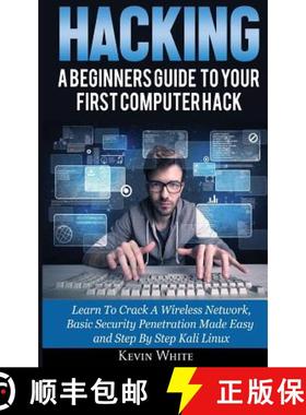 预订 Hacking: A Beginners Guide To Your First Computer Hack; Learn To Crack A Wireless Network, Basic... [9786069836002]