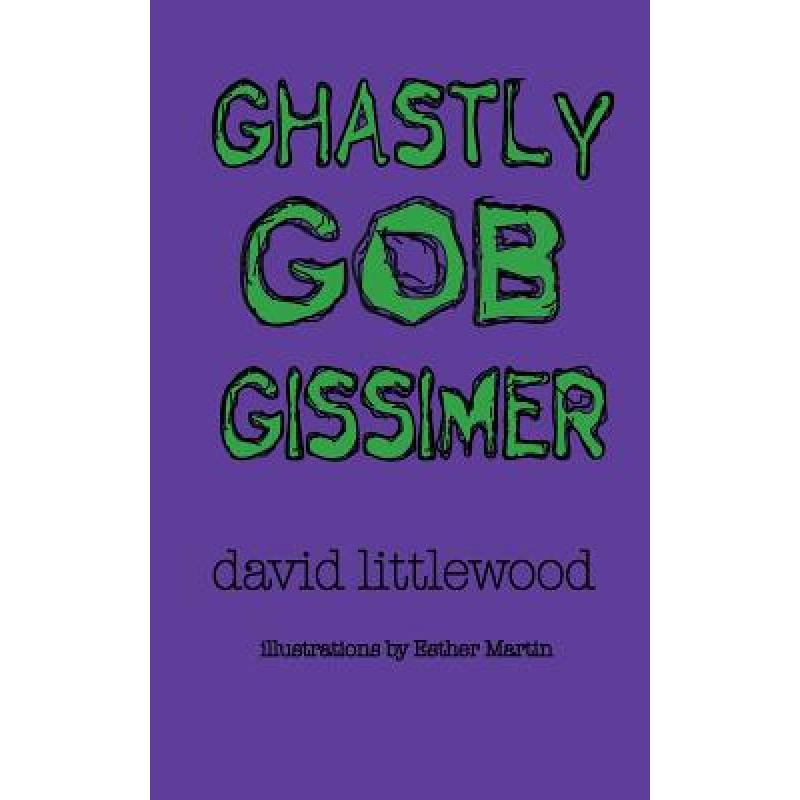 【4周达】Ghastly Gob Gissimer: A Tale of Trywalla [9780992842918] 书籍/杂志/报纸 儿童读物原版书 原图主图