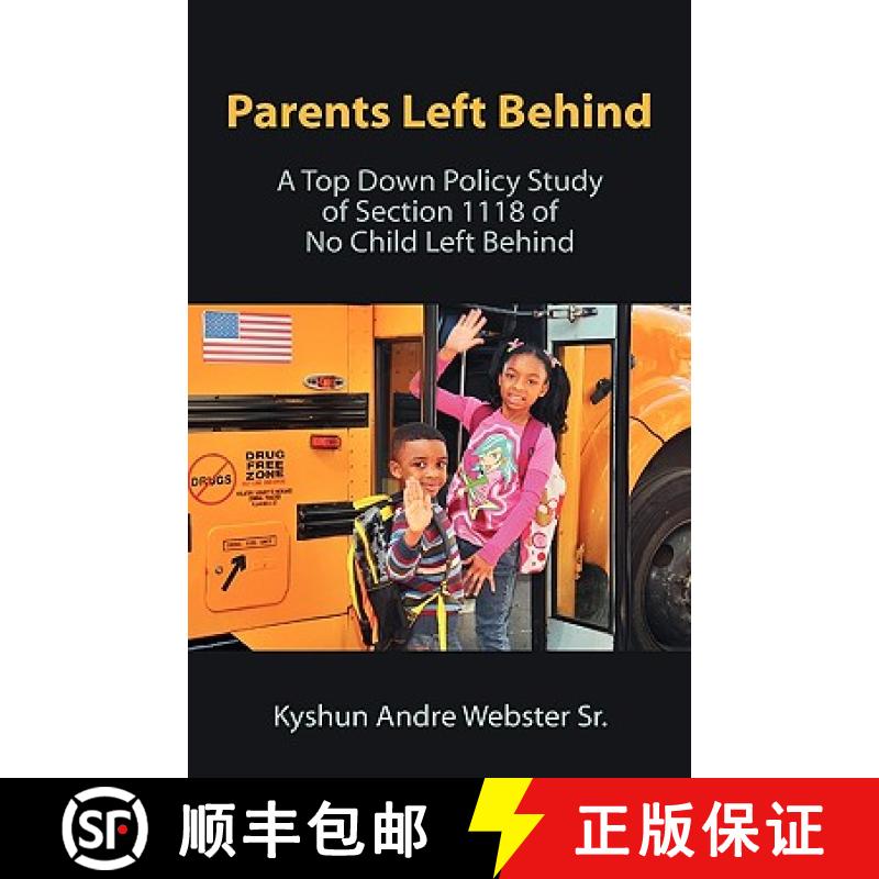 【2-3周达】Parents Left Behind: A Top Down Policy Study of Section 1118 of No Child Left Behind [9781599428833]