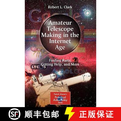 【3-4周达】Amateur Telescope Making in the Internet Age : Finding Parts, Getting Help, and More [9781441964144]