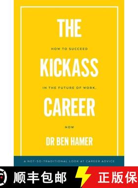 【3-4周达】The Kickass Career: How to succeed in the future of work, now [9781922703057]