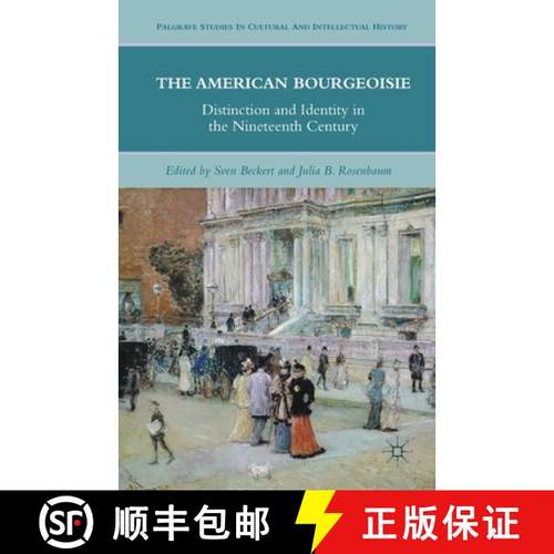 【3-4周达】The American Bourgeoisie : Distinction and Identity in the Nineteenth Century [9781349287512]