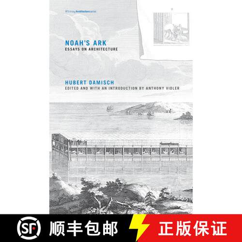 【3-4周达】Noah's Ark: Essays on Architecture [9780262528580]