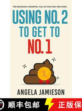 【3-4周达】Using No. 2 to Get to No. 1: The Shockingly Insightful, Full-of-Crap Self-Help Book [9781069512321]
